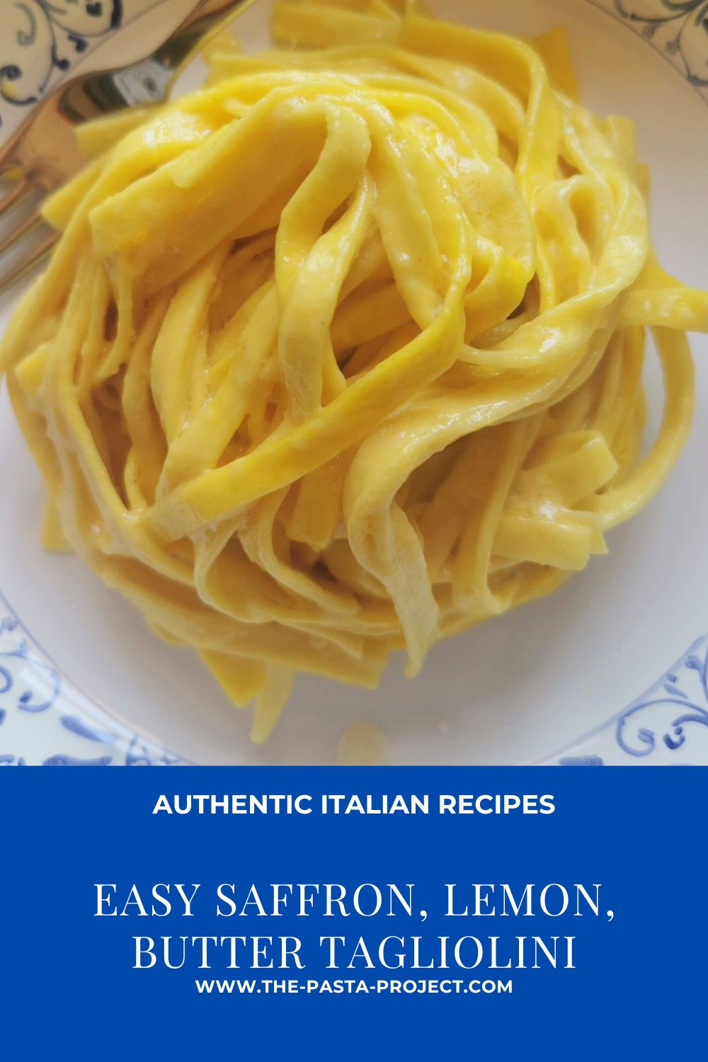 Verticle image with text for Pinterest of easy saffron, lemon and butter tagliolini pasta.