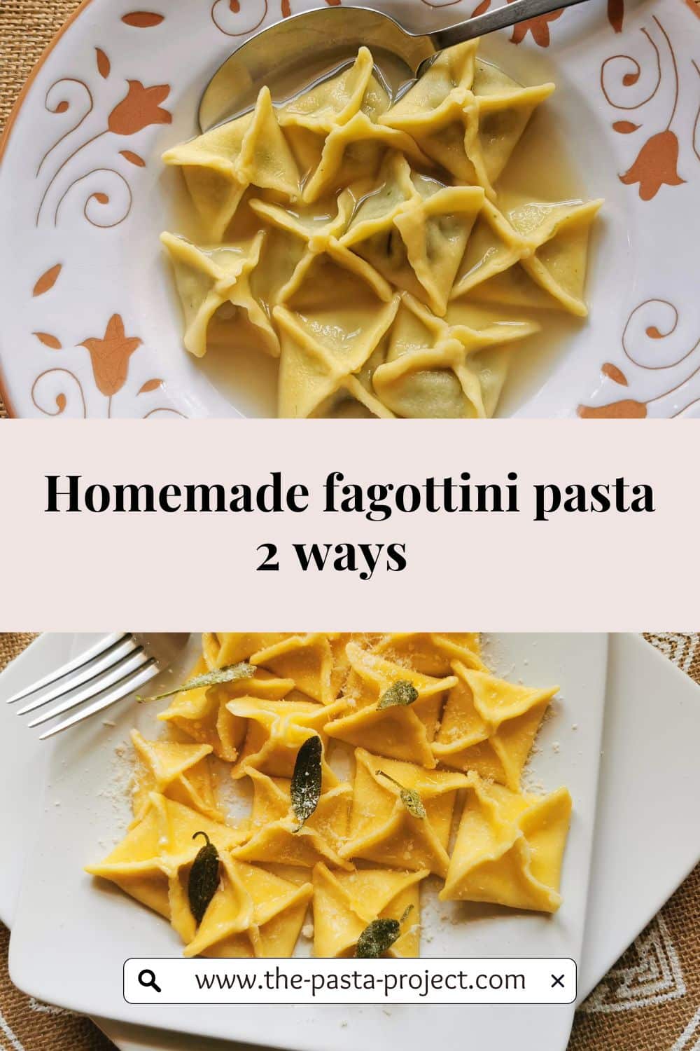 Homemade fagottini pasta 2 ways.