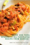 Olive and tuna spaghetti all'Ascolana