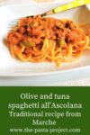 Olive and tuna spaghetti all'Ascolana