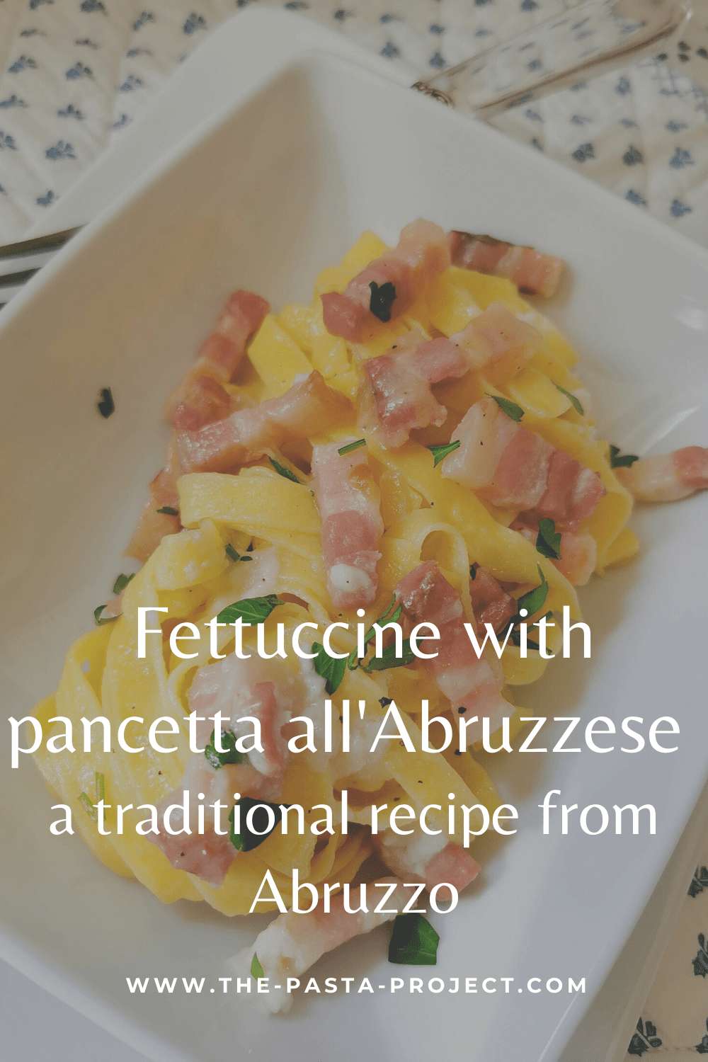 Pasta with pancetta (fettuccine all’Abruzzese)