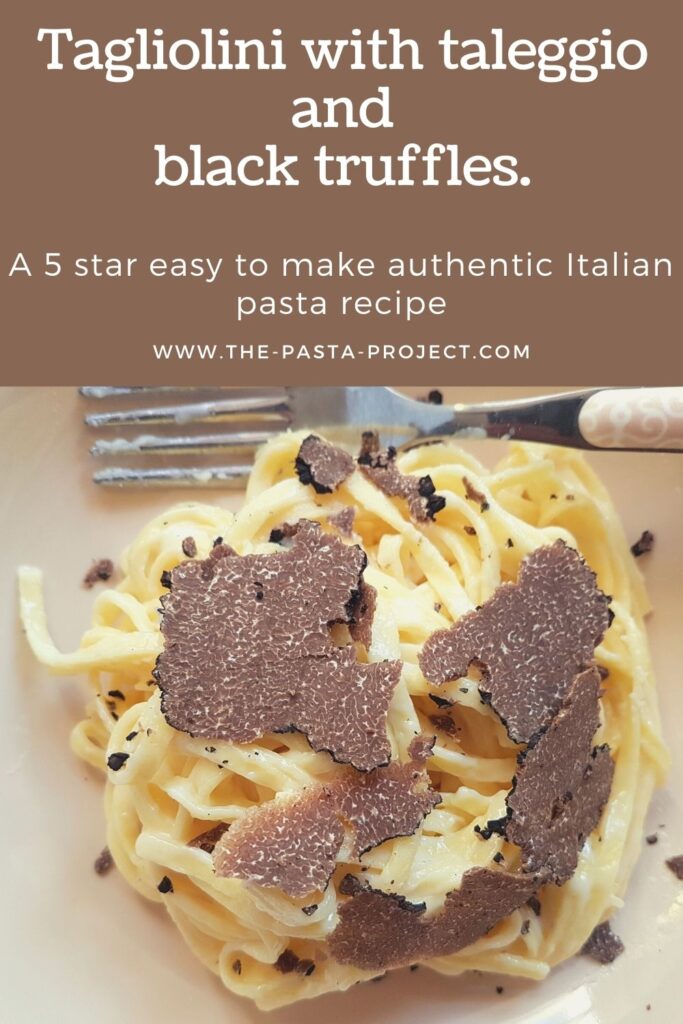 Tagliolini with taleggio and black truffles