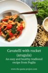 Cavatelli pasta with rocket (arugula)