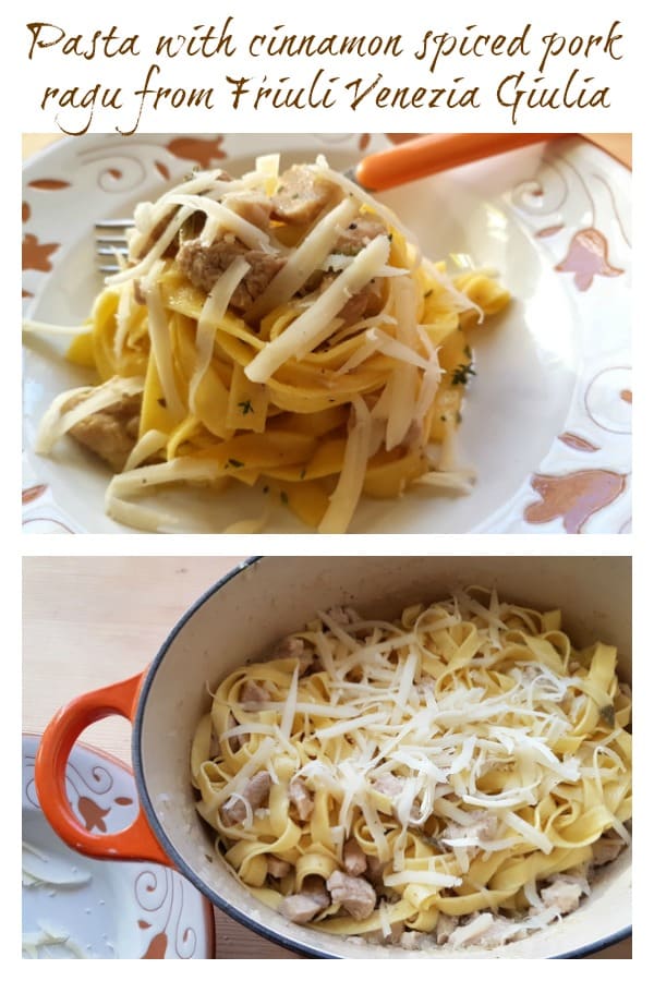 pasta with cinnamon spiced pork ragu from Friuli Venezia Giulia