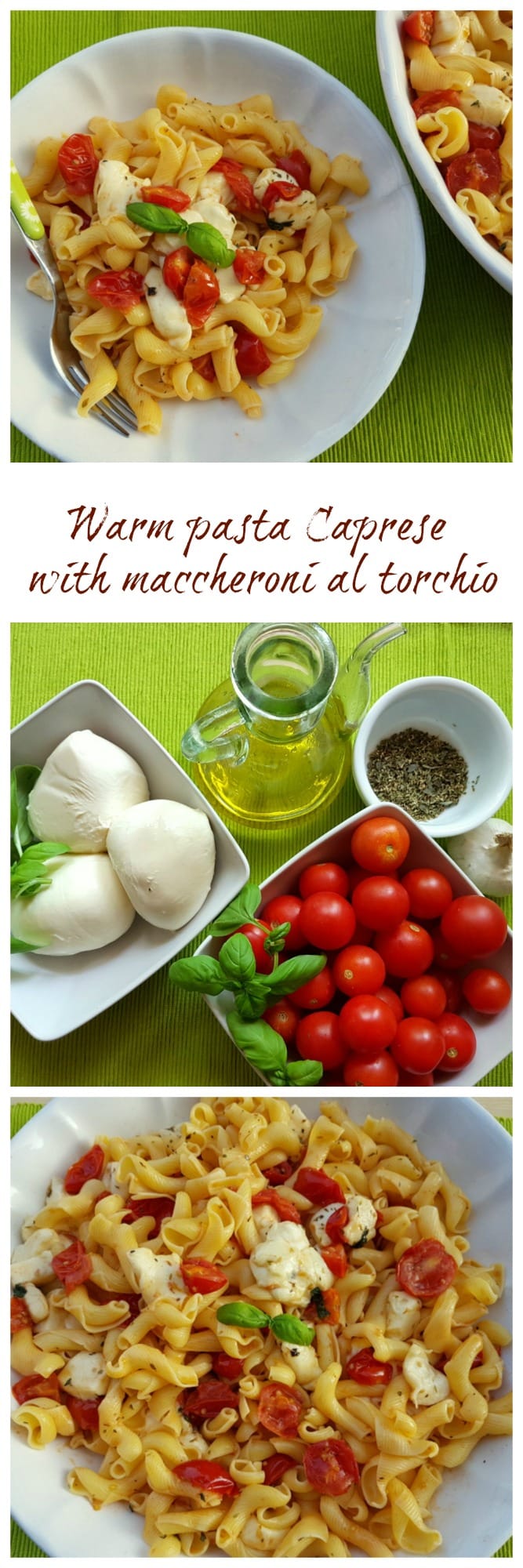 warm pasta caprese with maccheroni al torchio